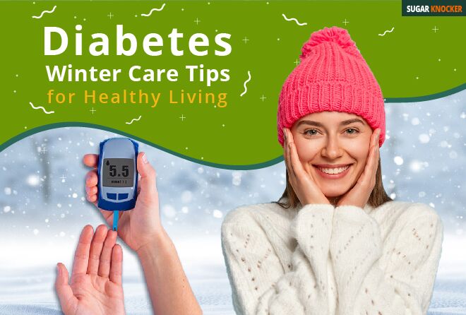 Suggerimenti stagionali per i diabetici - Suggerimenti per la cura invernale del diabete per una vita sana